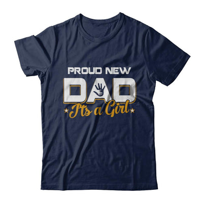 Proud New Dad It's A Girl New Baby-T-Shirt & Hoodie-Classic T-Shirt-Navy