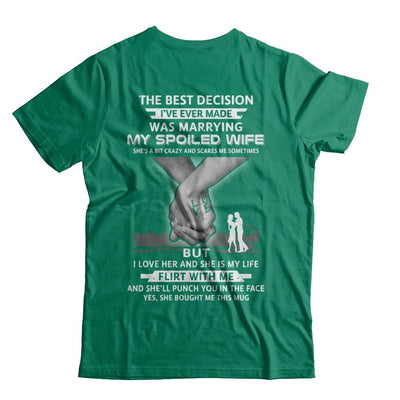 The Best Decision Marring My Spoiled Wife Husband Gift-T-Shirt & Hoodie-Classic T-Shirt-Kelly Green