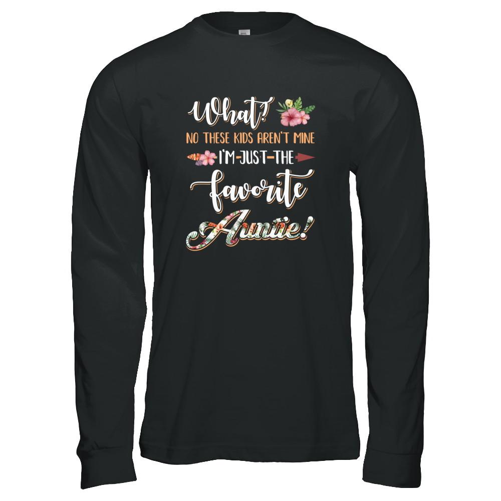 What No These Kids Aren't Mine I'm Just The Favorite Auntie-T-Shirt & Tank Top-Long Sleeve T-Shirt-Black