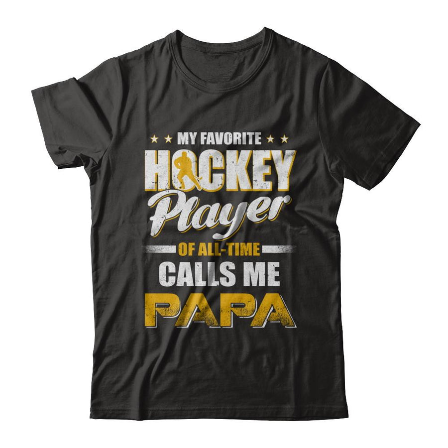 My Favorite Hockey Player Calls Me Papa Hockey-T-Shirt & Hoodie-Classic T-Shirt-Black