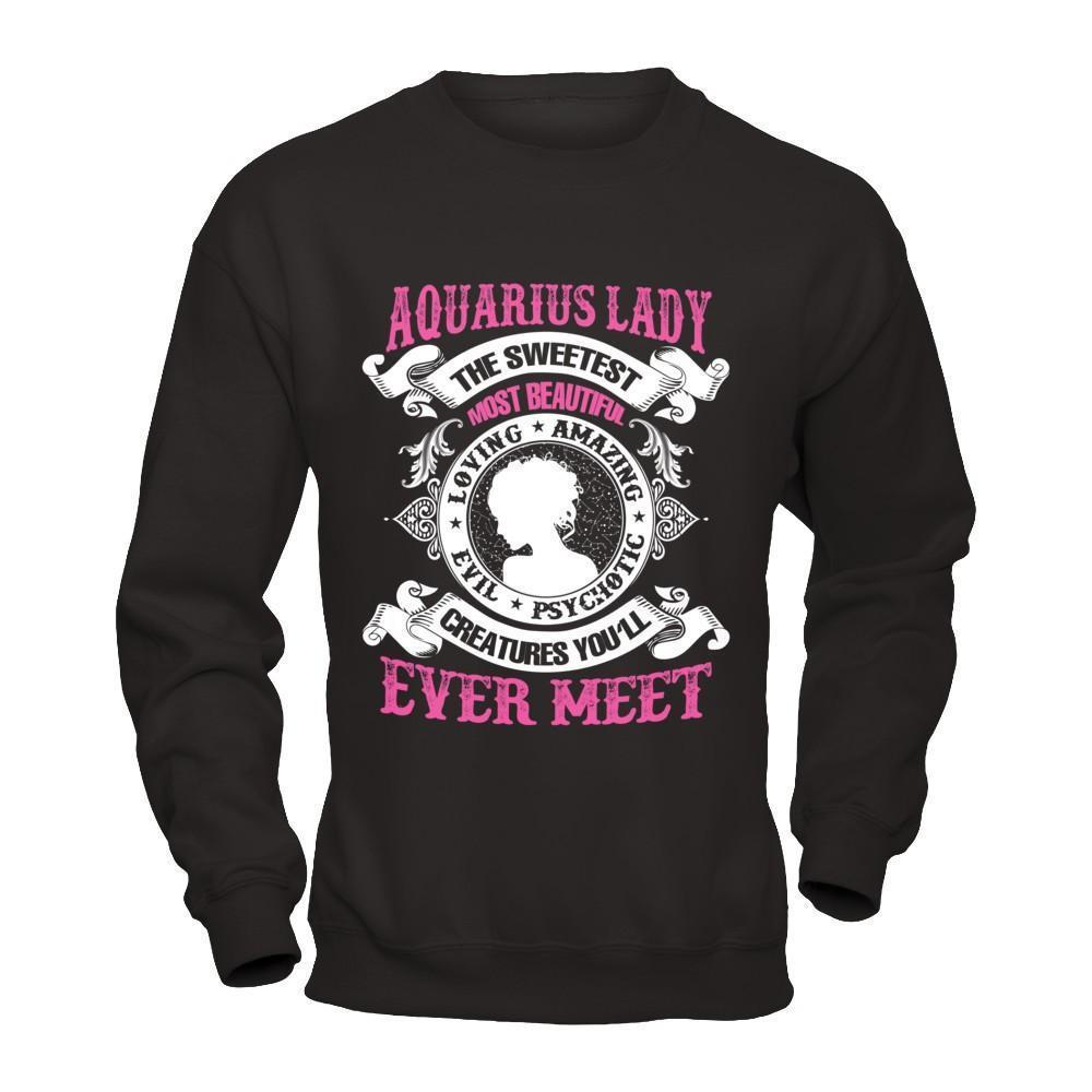 Aquarius Lady The Sweetest Most Beautiful Love Amazing-T-Shirt & Hoodie-Crewneck Sweatshirt-Black