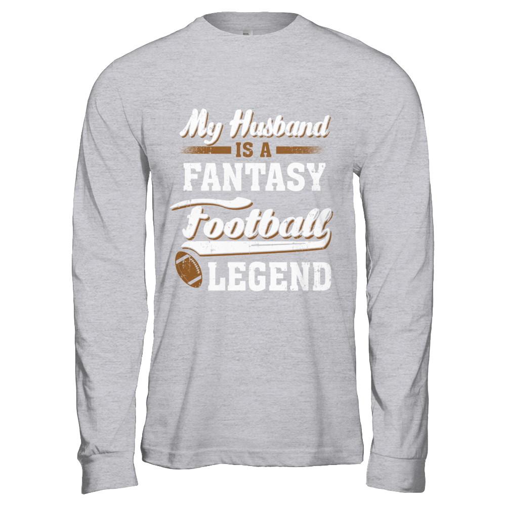 My Husband Is A Fantasy Football Legend-T-Shirt & Hoodie-Long Sleeve T-Shirt-Sport Grey