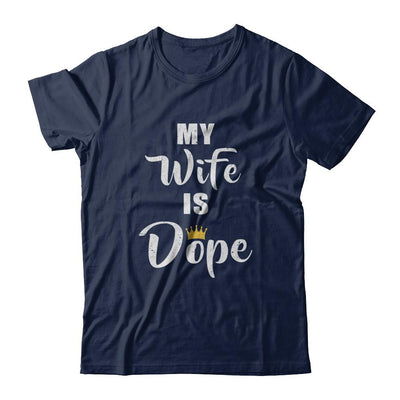 My Wife Is Dope-T-Shirt & Hoodie-Classic T-Shirt-Navy