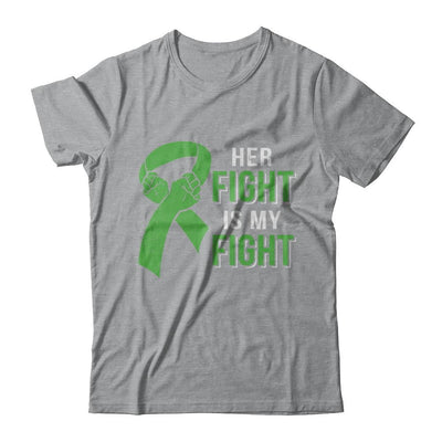 Her Fight Is My Fight Liver Cancer Green Lymphoma Awareness-T-Shirt & Hoodie-Classic T-Shirt-Sport Grey