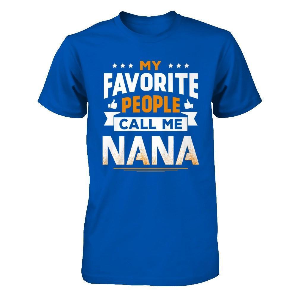 My Favorite People Call Me Nana-T-Shirt & Hoodie-Premium T-Shirt-Royal