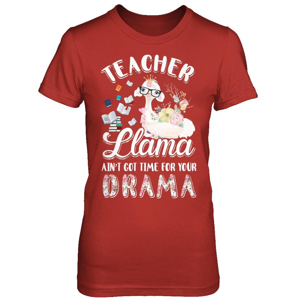 Teacher Llama Ain't Got Time For Your Drama-T-Shirt & Hoodie-Women's T-Shirt-Red