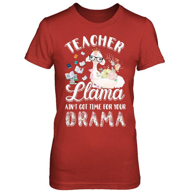 Teacher Llama Ain't Got Time For Your Drama-T-Shirt & Hoodie-Women's T-Shirt-Red