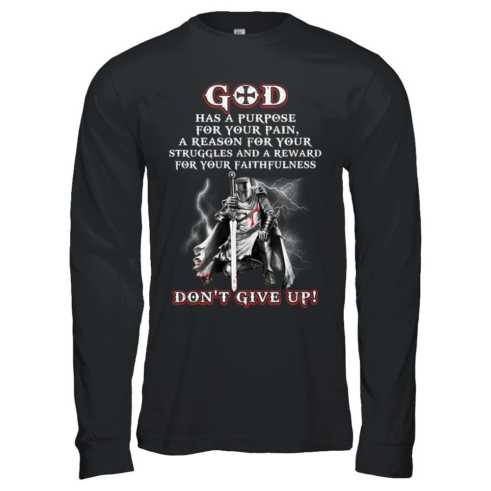 Knight Templar God Has A Purpose For Your Pain Don't Give Up-T-Shirt & Hoodie-Long Sleeve T-Shirt-Black