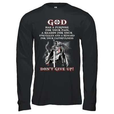Knight Templar God Has A Purpose For Your Pain Don't Give Up-T-Shirt & Hoodie-Long Sleeve T-Shirt-Black