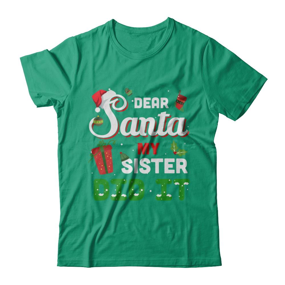 Dear Santa My Sister Did It Christmas Brother-T-Shirt & Sweatshirt-Classic T-Shirt-Kelly Green