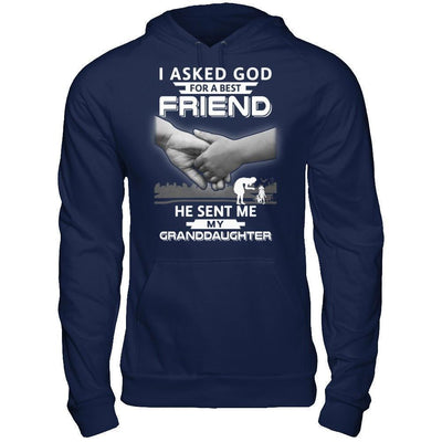I Asked God For A Best Friend He Sent Me My Granddaughter-T-Shirt & Hoodie-Pullover Hoodie-Navy