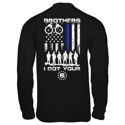 Brothers I Got Your Six Police Thin Blue Line-T-Shirt & Hoodie-Long Sleeve T-Shirt-Black