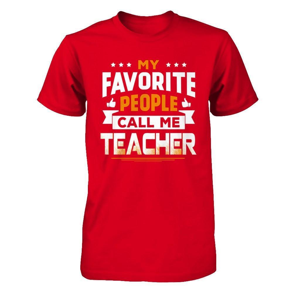 My Favorite People Call Me Teacher-T-Shirt & Hoodie-Premium T-Shirt-Red