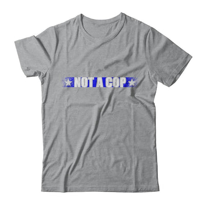 Thin Blue Line Not A Cop Funny Police-T-Shirt & Hoodie-Classic T-Shirt-Sport Grey