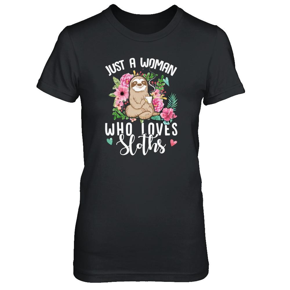 Just A Woman Who Loves Sloths-T-Shirt & Tank Top-Women's T-Shirt-Black