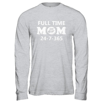 Full Time Mom 24-7-365 Funny Mommy Mothers Day-T-Shirt & Hoodie-Long Sleeve T-Shirt-Sport Grey