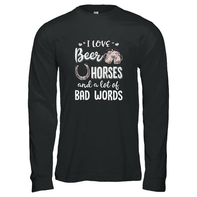 I Love Beer Horses And A Lot Of Bad Words Beer-T-Shirt & Tank Top-Long Sleeve T-Shirt-Black