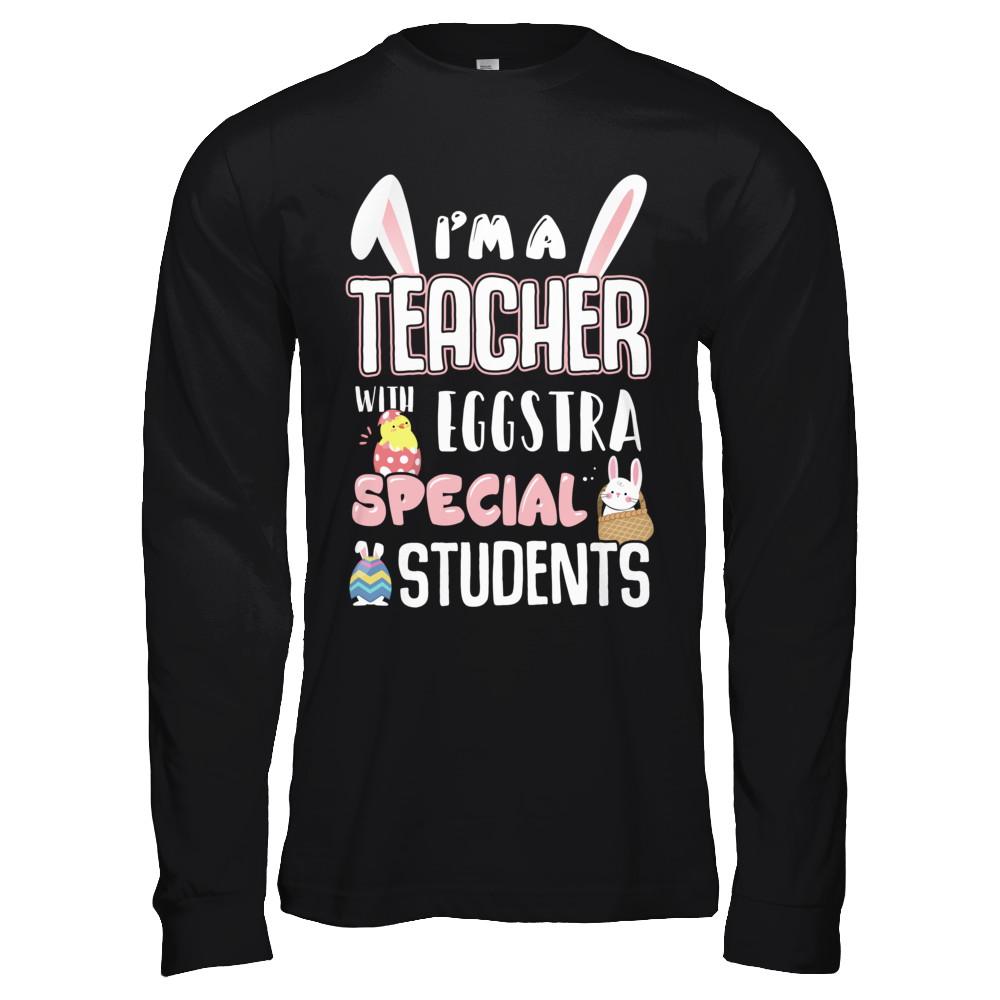 I'm A Teacher With Eggs Special Students Easter-T-Shirt & Hoodie-Long Sleeve T-Shirt-Black