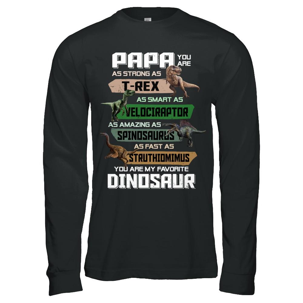 Papa You're My Favorite Dinosaur T-Rex Fathers Day-T-Shirt & Hoodie-Long Sleeve T-Shirt-Black