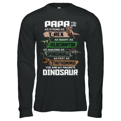 Papa You're My Favorite Dinosaur T-Rex Fathers Day-T-Shirt & Hoodie-Long Sleeve T-Shirt-Black