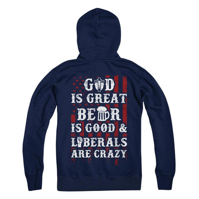 God Is Great Beer Is Good And Liberals Are Crazy-T-Shirt & Hoodie-Pullover Hoodie-Navy