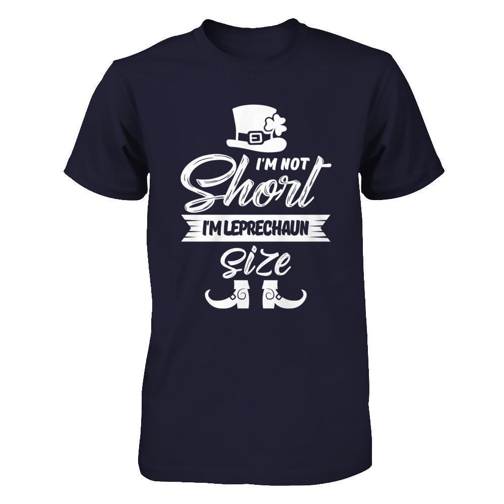 I'm Not Short I'm Leprechaun Size Saint Patty's Day-T-Shirt & Hoodie-Premium T-Shirt-Midnight Navy