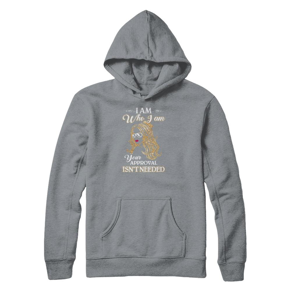 I Am Who I Am Your Approval Is Not Needed-T-Shirt & Tank Top-Pullover Hoodie-Light Steel