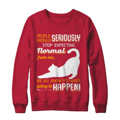 Cat People Should Seriously Stop Expecting Normal-T-Shirt & Sweatshirt-Crewneck Sweatshirt-Red