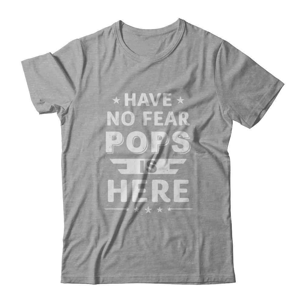 Have No Fear Pops Is Here Father's Day Gift-T-Shirt & Hoodie-Classic T-Shirt-Sport Grey
