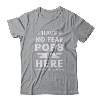Have No Fear Pops Is Here Father's Day Gift-T-Shirt & Hoodie-Classic T-Shirt-Sport Grey