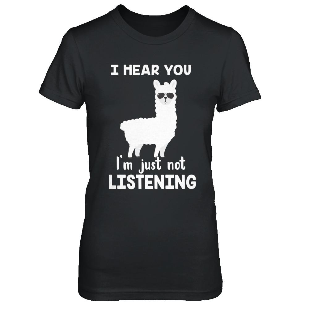 I Hear You I'm Just Not Listening Funny Llama-T-Shirt & Hoodie-Women's T-Shirt-Black