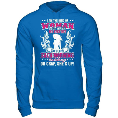 I Am The Kind Of Woman That When My Feet Hit The Floor-T-Shirt & Hoodie-Pullover Hoodie-Royal