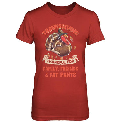 Thankful For Family Friends Fat Pants Turkey Thanksgiving-T-Shirt & Sweatshirt-Women's T-Shirt-Red