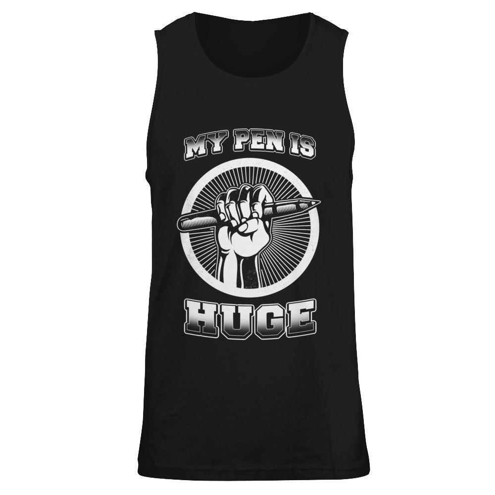 My Pen Is Huge-T-Shirt & Hoodie-Unisex Tank-Black