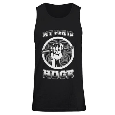 My Pen Is Huge-T-Shirt & Hoodie-Unisex Tank-Black