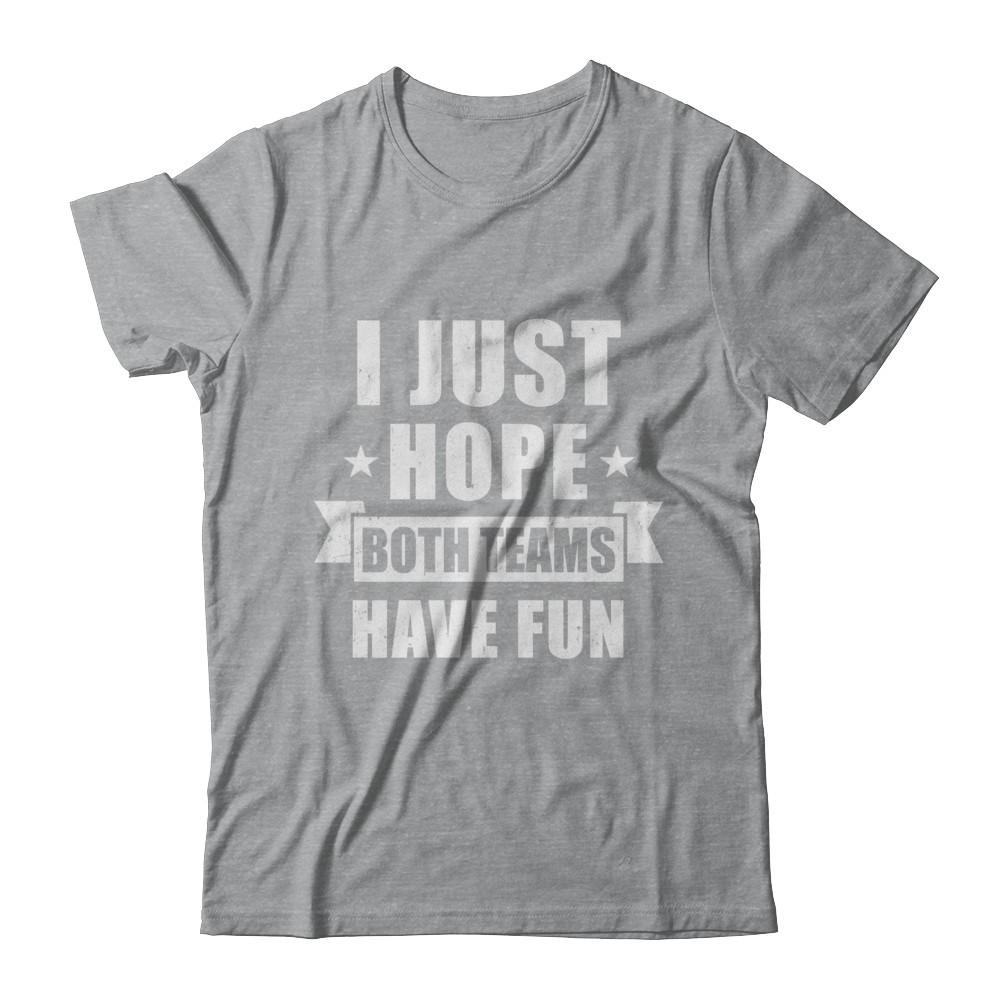 I Just Hope Both Teams Have Fun Cheer Fan-T-Shirt & Hoodie-Classic T-Shirt-Sport Grey