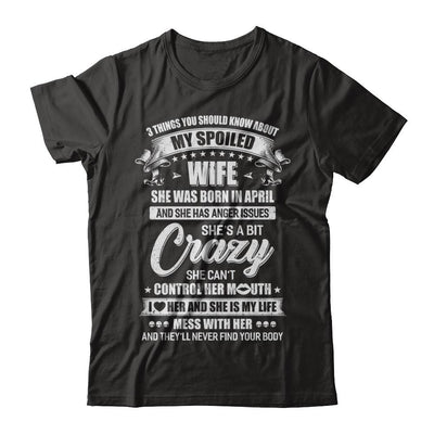 3 Things About My Spoiled Wife April Birthday Gift-T-Shirt & Hoodie-Classic T-Shirt-Black