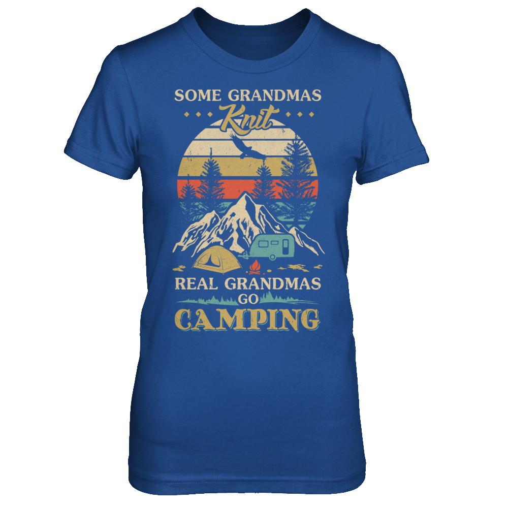 Some Grandmas Knit Real Grandmas Go Camping-T-Shirt & Hoodie-Women's T-Shirt-Royal