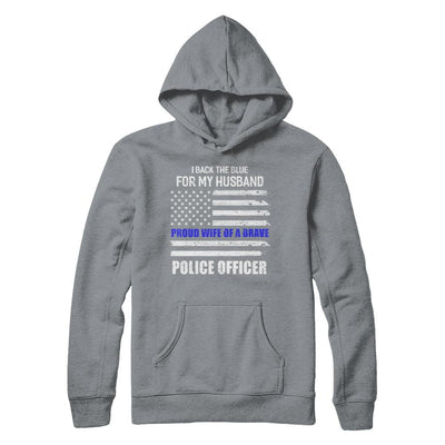 I Back The Blue For My Husband Proud Wife Police Officer-T-Shirt & Hoodie-Pullover Hoodie-Light Steel