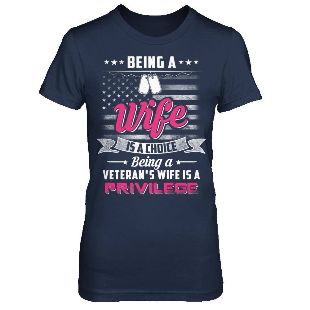 Being Wife Is Choice Being Veteran's Wife Is Privilege-T-Shirt & Hoodie-Women's T-Shirt-Navy