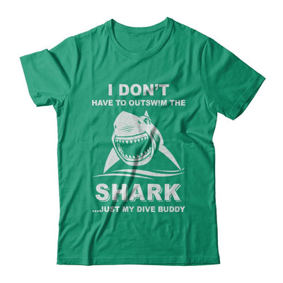 I Don't Have To Outswim Shark Just My Dive Buddy Scuba-T-Shirt & Hoodie-Classic T-Shirt-Kelly Green