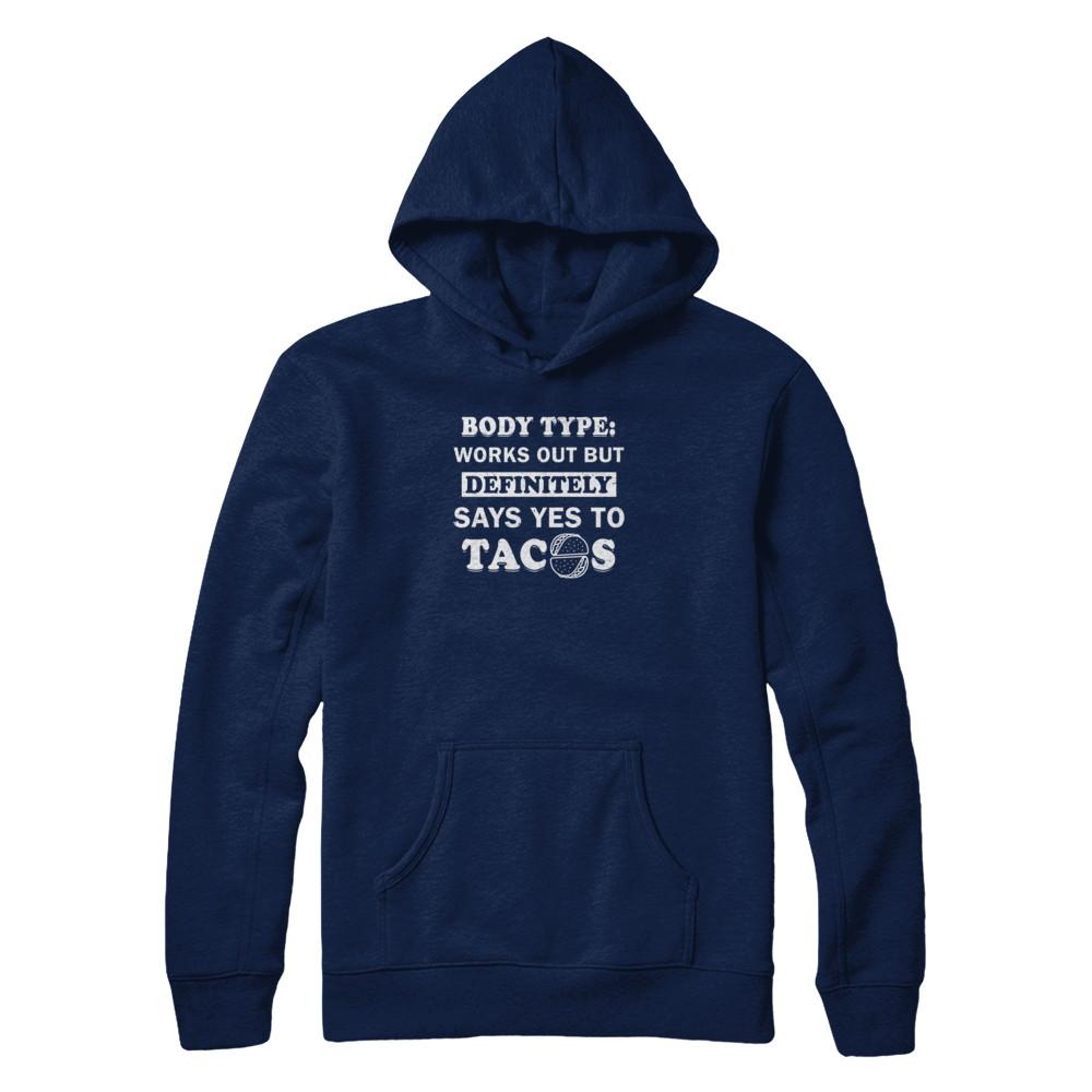 Body Type Works Out But Definitely Says Yes To Tacos-T-Shirt & Tank Top-