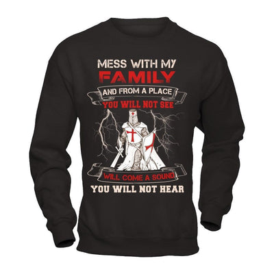 Knight Templar Mess With My Family And From A Place You Will Not See-T-Shirt & Hoodie-Crewneck Sweatshirt-Black