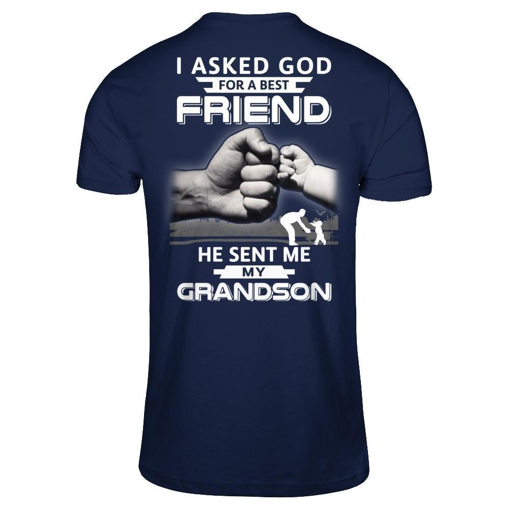 I Asked God For A Best Friend He Sent Me My Grandson-T-Shirt & Hoodie-