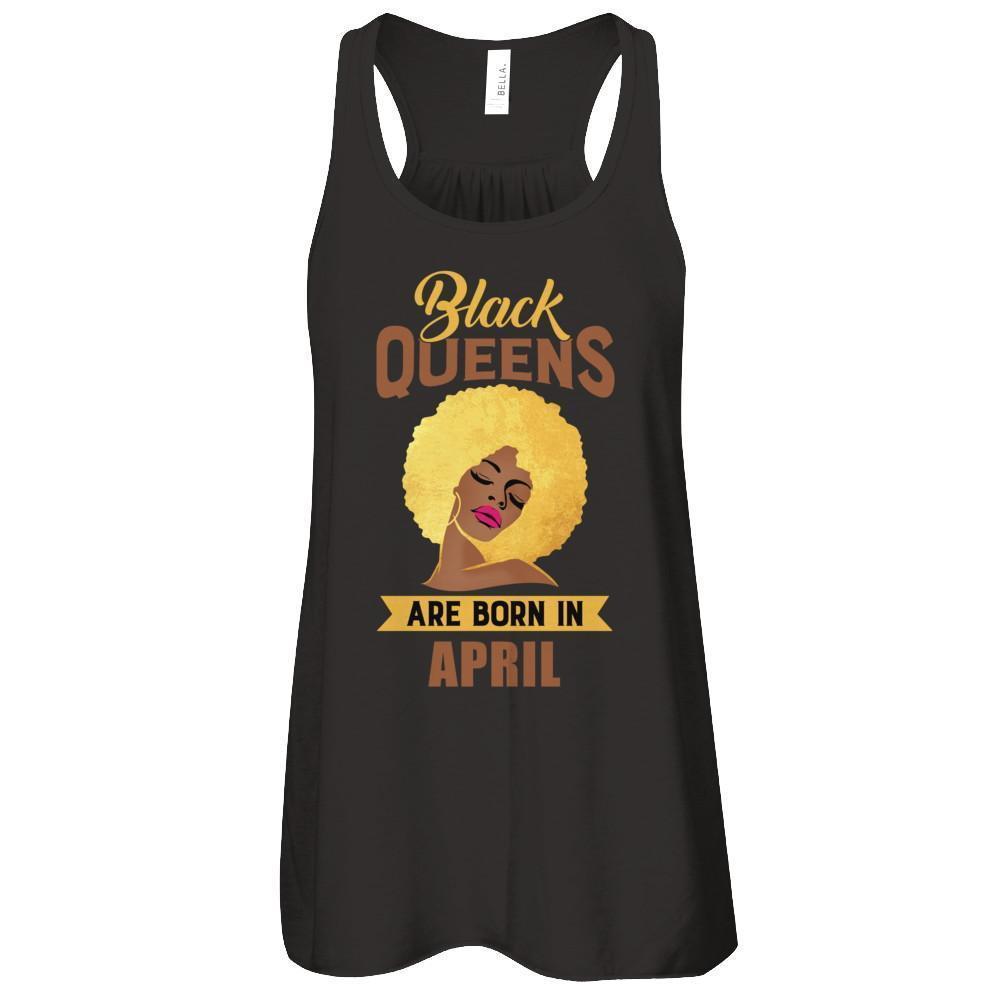 Black Queens Are Born In April Birthday Gift-T-Shirt & Tank Top-Women's Flowy Racerback Tank-Black