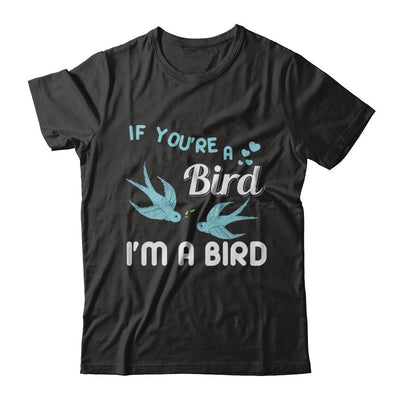If You're A Bird I'm A Bird Couple Valentine Day Gift-T-Shirt & Hoodie-Premium T-Shirt-Black