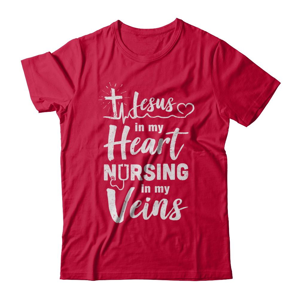 Jesus In My Heart Nursing In My Veins Nurse-T-Shirt & Hoodie-Classic T-Shirt-Red