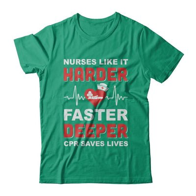 Nurses Like It Harder Faster Deeper CPR Saves Lives-T-Shirt & Hoodie-Classic T-Shirt-Kelly Green