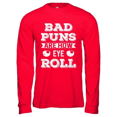 Bad Puns Are How Eye Roll-T-Shirt & Hoodie-Long Sleeve T-Shirt-Red