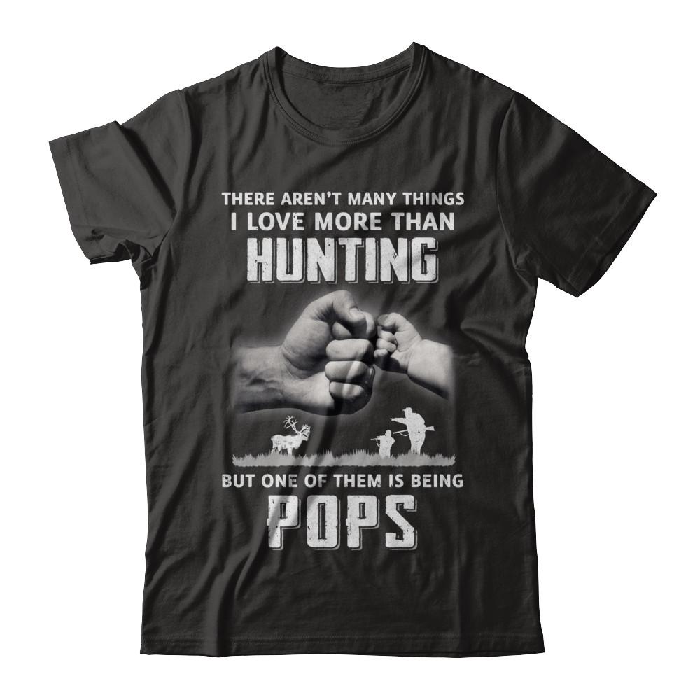 I Love More Than Hunting Being Pops Funny Fathers Day-T-Shirt & Hoodie-Classic T-Shirt-Black